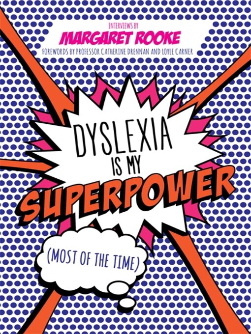 Title details for Dyslexia is My Superpower (Most of the Time) by Margaret Rooke - Available